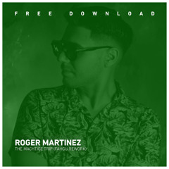 FREE DOWNLOAD: Roger Martinez - De Machtige Trip (FAHGU Rework)