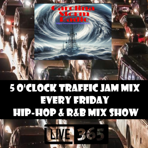 5 O'Clock Traffic Jam Mix Episode 54//Carolina Storm Radio