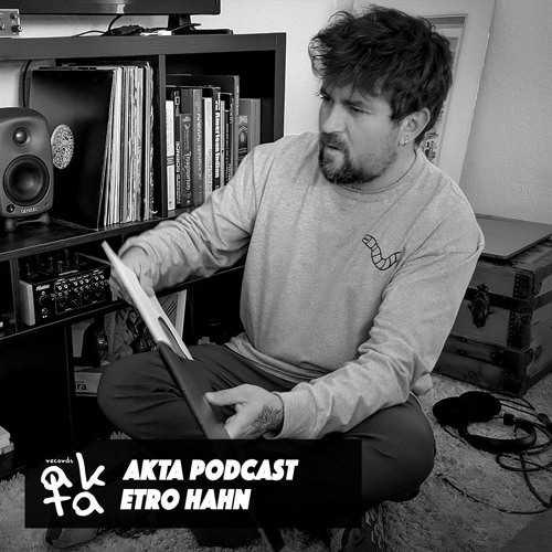 AKTA podcast - Etro Hahn