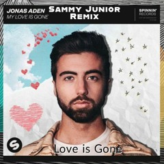 Jonas Aden - My Love Is Gone(Sammy junior remix)