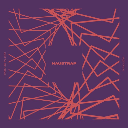 Max Low - Gotta Be Real