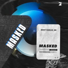 Benny Bubblez X MD - Masked (Original Mix) Free Download