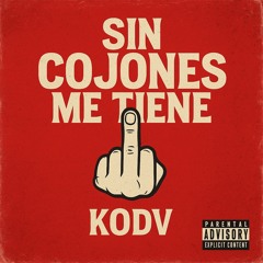 SIN COJONES ME TIENE
