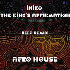 Reef - The King's Affirmation (Original Mix)