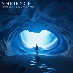 AMBIENCE [Complete Discography]