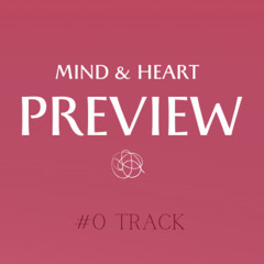 Mind & Heart’s Preview