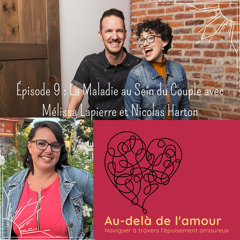 Épisode 9 : La Maladie au Sein du Couple avec Mélissa Lapierre et Nicolas Harton