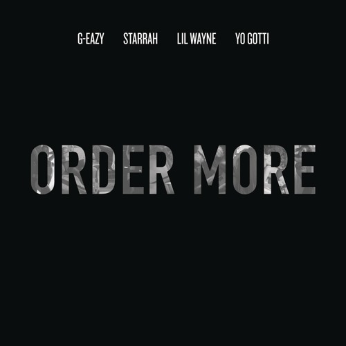 Order More (feat. Lil Wayne, Yo Gotti & Starrah)