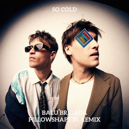 So Cold / Balu Brigada - Pillowshape BL Remix