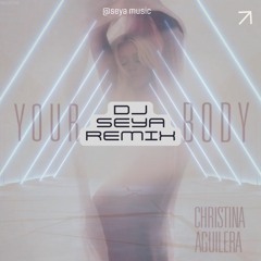 Your Body (DJ SEYA Remix)