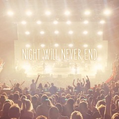 Night Will Never End