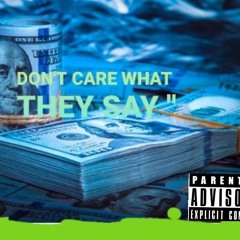 DON'T CARE WHAT THEY SAY"TALIBAN KING FINESSE GUTTA. (OFFICIAL AUDIO) mp.3