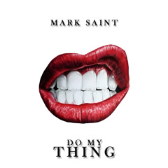 Mark Saint - Do My Thing