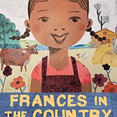 free PDF 📙 Frances in the Country by  Liz Garton Scanlon &  Sean Qualls [EPUB KINDLE