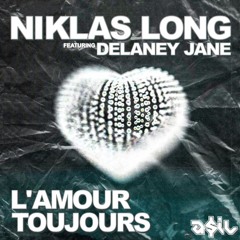 Niklas Long feat. Delaney Jane - L'Amour Toujours (ASIL Mashup)