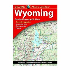 [GET] [EPUB KINDLE PDF EBOOK] DeLorme Atlas & Gazetteer: Wyoming (Delorme Atlas & Gazeteer) by  Delo