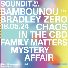 SOUNDIT Playlists: Bambounou B2B Bradley Zero, Chaos In The CBD, Family Matters, Mystery Affair