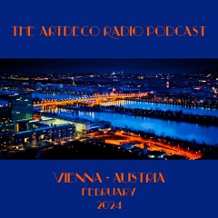 The Artdeco Radio Podcast from Vienna Feb 2024