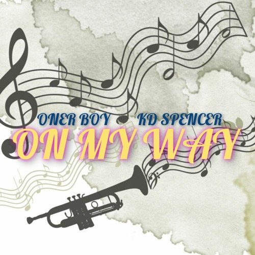 On My Way - OnerBoy x KD Spencer