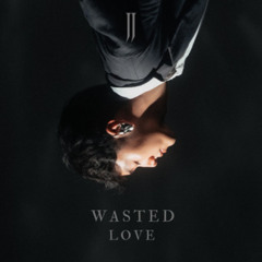 JJ - Wasted Love (Squeezeatea Remix)