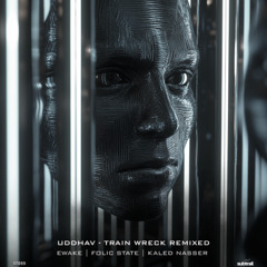 Uddhav - Train Wreck (Folic State Remix) Preview