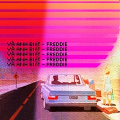 Và anh biết - freddie