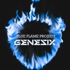 Genesix - Blue Flame Project (Original Mix)PREVIEW