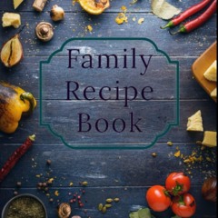 (❤PDF❤) (⚡READ⚡) My Family Recipes: Blank Recipe cook book, Perfect blank cook b