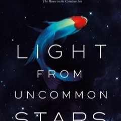 Read/Discover Light from Uncommon Stars READ ONLINE