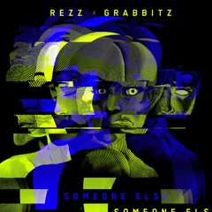 REZZ x GRABBITZ - SOMEONE ELSE [PAJANE FLIP]