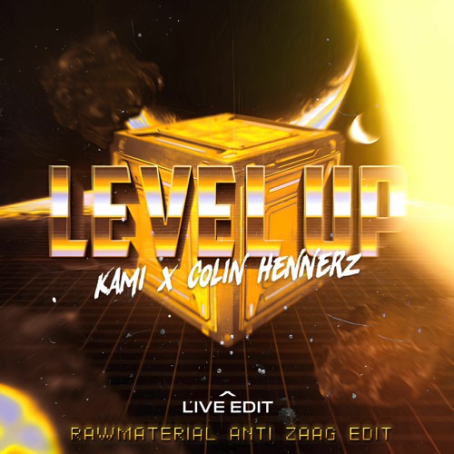 KAMI X Colin Hennerz - LEVEL UP (LIVE EDIT)(RawMaterial Anti Zaag Edit)(Radio Edit) FREE DOWNLOAD