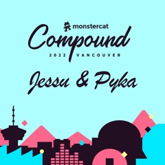 Jessu & Pyka | Live @ Monstercat Compound Block Party | Vancouver BC - 08 - 20 - 2022