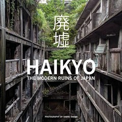 FREE KINDLE 📑 Haikyo: The Modern Ruins of Japan by  Shane Thoms [EPUB KINDLE PDF EBO