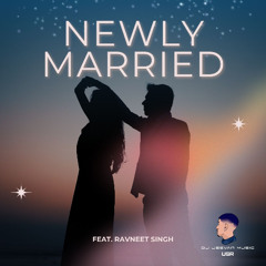 Newly Married Reprod (Feat Ravneet Singh)