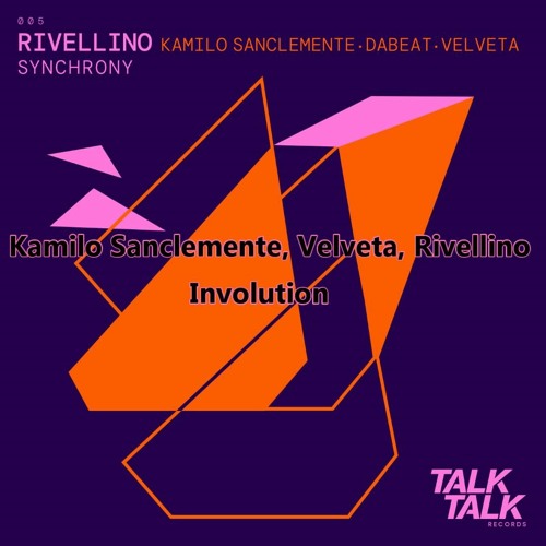 Kamilo Sanclemente, Velveta, Rivellino - Involution (Original Mix)