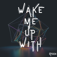Wake Me Up With - Techno [WMUW004]