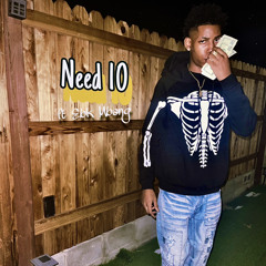 Need 10 (ft. ebk Mbang)