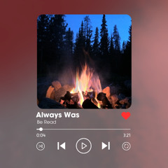 Always Was