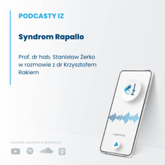 Syndrom Rapallo - Podcasty IZ 124/2025