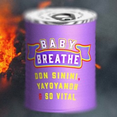 Don Sinini, Yayoyanoh & So Vital - Baby Breathe