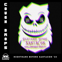 Cough Drops - Nightmare Before SantaCon '24