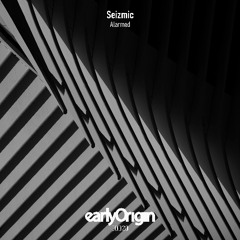 Seizmic - Alarmed [Early Origin]