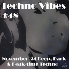 Techno Vibes #48 PeakTime Techno [Metodi Hristov, Oscar L, HOF(DE), Pablo Say, Rebel Boy & more]