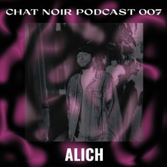 Chat Noir Podcast #7 : Alich