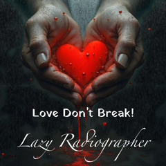 Love Don’t Break