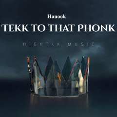Tekk to That Phonk (feat. Hanook)