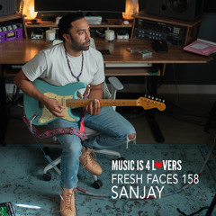 Fresh Faces 158 // SANJAY [Musicis4Lovers.com]