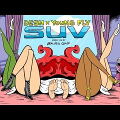 DESH X YOUNG FLY - SUV.