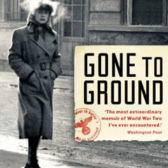 [Free] EBOOK 📄 Gone to Ground: One woman's extraordinary account of survival in the