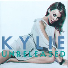 Kylie Minogue - Unreleased